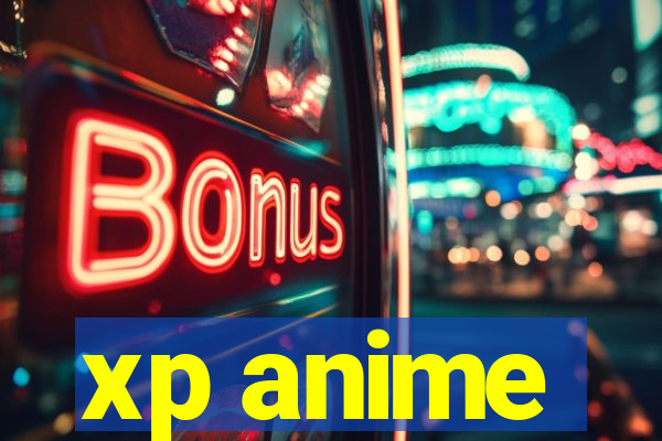 xp anime